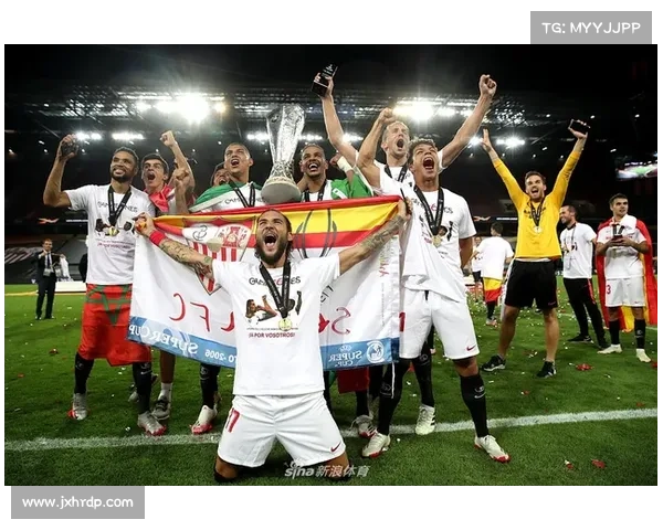 深入揭秘欧联杯与塞维利亚不败神话背后的荣耀与秘密之旅全景解读