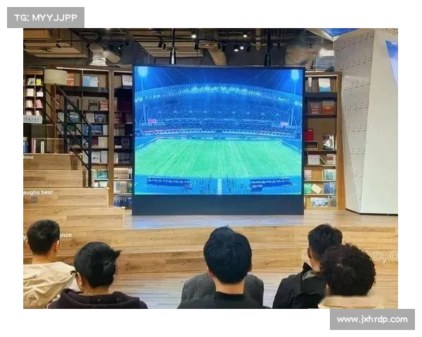 提升球迷体验的创新之路：打造更加沉浸式的足球赛事观赛环境